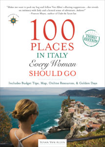 100 Places in Italy Every Woman Should Go, Susan Van Allen, Italy Travel, Women's Travel, Women Only Tours