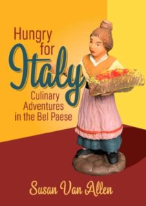 Susan Van Allen, Travel Writer, Italian Food, Italy Travel, Women's Travel, Golden Weeks in Italy, 100 Places in Italy Every Woman Should Go